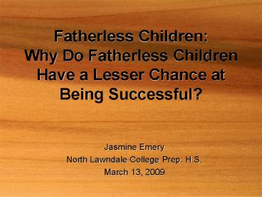 Fatherless Children: Why Do Fatherless Children Have a Lesser Chance at Being Successful