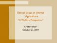 Ethical Issues in Animal Agriculture PowerPoint PPT Presentation