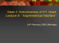 Week 4: Distinctiveness of 911 Attack Lecture 9: Asymmetrical Warfare PowerPoint PPT Presentation