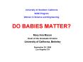 University of Southern California WiSE Program Women in Science and Engineering DO BABIES MATTER