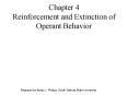 Chapter 4 Reinforcement and Extinction of Operant Behavior PowerPoint PPT Presentation