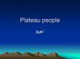 Plateau people PowerPoint PPT Presentation