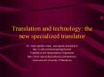 Translation and technology: the new specialized translator PowerPoint PPT Presentation