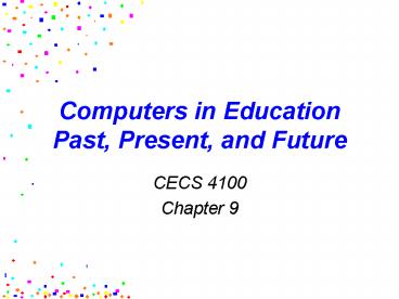 Computers in Education Past, Present, and Future