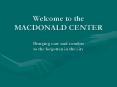 Welcome to the MACDONALD CENTER Bringing care and comfort to the forgotten in the city PowerPoint PPT Presentation