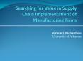 Searching for Value in Supply Chain Implementations of Manufacturing Firms PowerPoint PPT Presentation