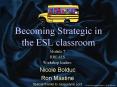 Becoming Strategic in the ESL classroom PowerPoint PPT Presentation