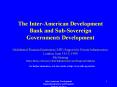 The InterAmerican Development Bank and SubSovereign Governments Development Multilateral Financial I PowerPoint PPT Presentation