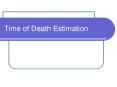 Time of Death Estimation PowerPoint PPT Presentation