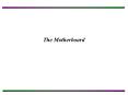 The Motherboard PowerPoint PPT Presentation