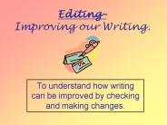 Editing Improving our Writing.