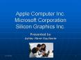Apple Computer Inc. Microsoft Corporation Silicon Graphics Inc. PowerPoint PPT Presentation