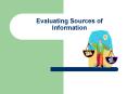 Evaluating Sources of Information PowerPoint PPT Presentation