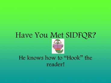 Have You Met SIDFQR