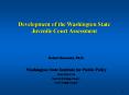 Development of the Washington State Juvenile Court Assessment PowerPoint PPT Presentation