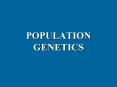 POPULATION GENETICS PowerPoint PPT Presentation