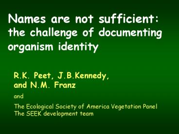 Names are not sufficient: the challenge of documenting organism identity
