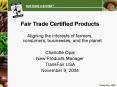 Fair Trade Certified Products PowerPoint PPT Presentation