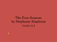 The Four Seasons by Stephanie Stapleton PowerPoint PPT Presentation