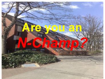 Are you an NChamp