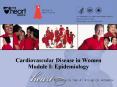 Cardiovascular Disease in Women Module I: Epidemiology PowerPoint PPT Presentation