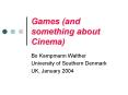 Games and something about Cinema PowerPoint PPT Presentation