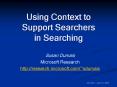 Using Context to Support Searchers in Searching PowerPoint PPT Presentation