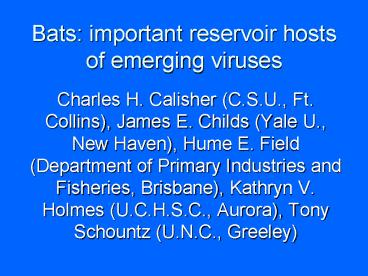 Bats: important reservoir hosts of emerging viruses