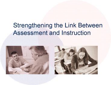 Strengthening the Link Between Assessment and Instruction