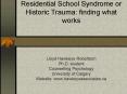 Residential School Syndrome or Historic Trauma: finding what works PowerPoint PPT Presentation