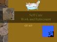 Self Care Work and Retirement PowerPoint PPT Presentation