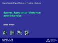 Sports Spectator Violence and Disorder. PowerPoint PPT Presentation