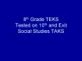 8th Grade TEKS Tested on 10th and Exit Social Studies TAKS PowerPoint PPT Presentation