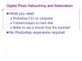 Digital Photo Retouching and Restoration PowerPoint PPT Presentation