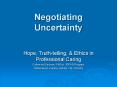 Negotiating Uncertainty PowerPoint PPT Presentation