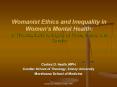 Womanist Ethics and Inequality in Womens Mental Health: A Transcultural Analysis of Race, Class, and PowerPoint PPT Presentation