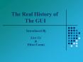 The Real History of The GUI PowerPoint PPT Presentation