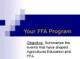 Objective: Summarize the events that have shaped Agricultural Education and FFA PowerPoint PPT Presentation