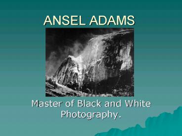 ANSEL ADAMS
