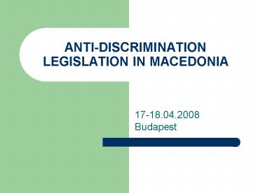 ANTIDISCRIMINATION LEGISLATION IN MACEDONIA