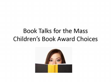 Book Talks for the Mass Childrens Book Award Choices