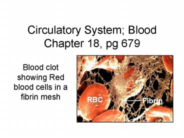 Circulatory System Blood Chapter 18, pg 679