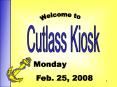 Cutlass Kiosk PowerPoint PPT Presentation