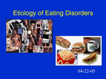 Etiology of Eating Disorders