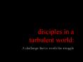 disciples in a turbulent world: PowerPoint PPT Presentation