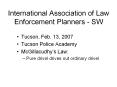 International Association of Law Enforcement Planners - SW PowerPoint PPT Presentation
