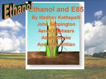 Ethanol and E85