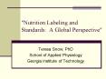 Nutrition Labeling and Standards: A Global Perspective PowerPoint PPT Presentation