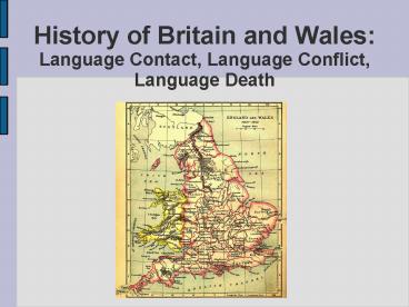 History of Britain and Wales: Language Contact, Language Conflict, Language Death