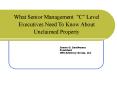 What Senior Management "C" Level Executives Need To Know About Unclaimed Property PowerPoint PPT Presentation